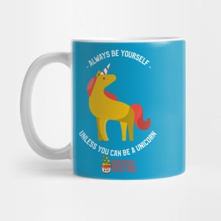 Be Yourself... Or a Unicorn Mug